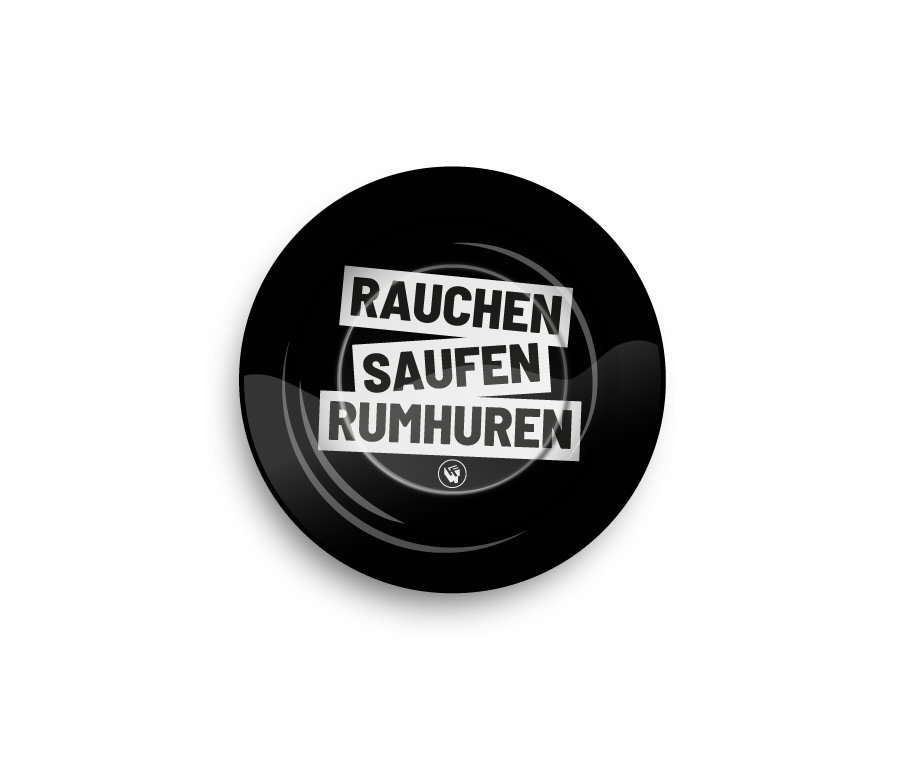 Metal Ashtray Rauchen Saufen Rumhuren (⌀135 mm)